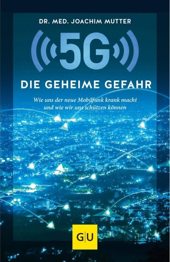 5G – Die geheime Gefahr – Dr. Joachim Mutter