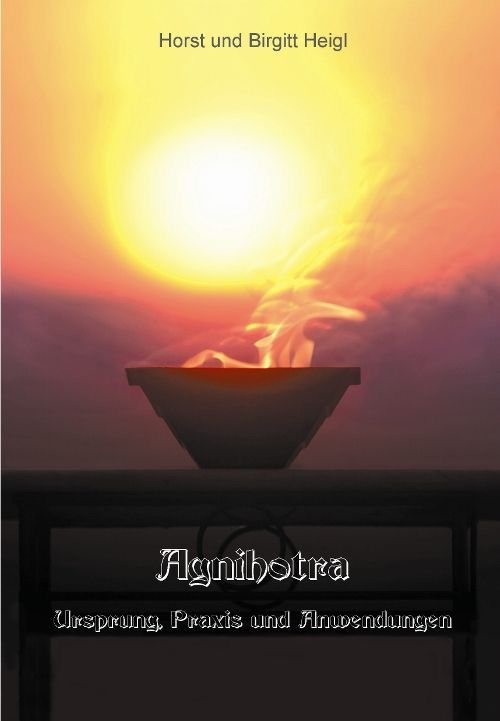 Agnihotra – Horst und Birgitt Heigl
