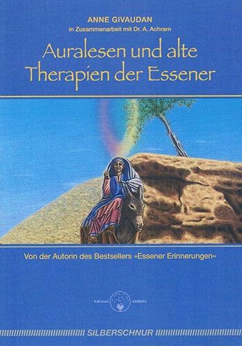 Auralesen und alte Therapien der Essener – Anne Givaudan / Dr. A. Achram