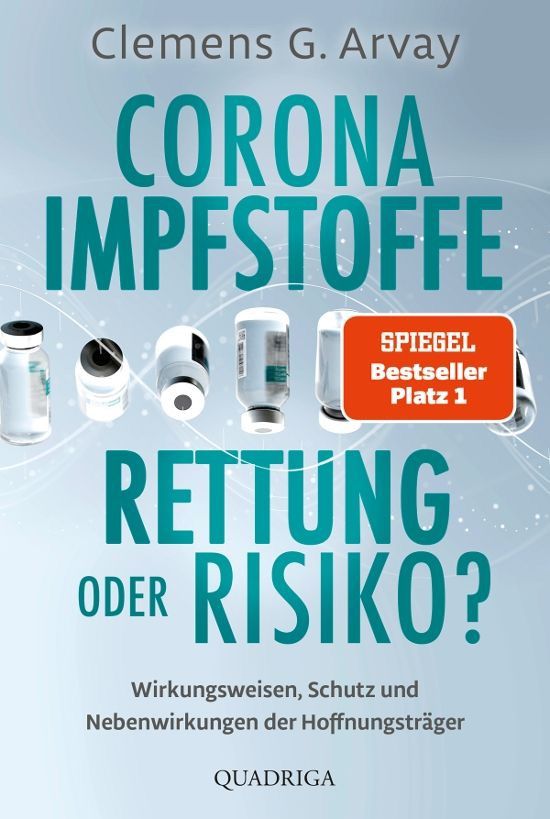 Corona-Impfstoffe: Rettung oder Risiko? – Clemens G. Arvay