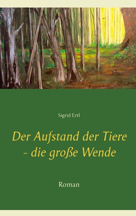 Der Aufstand der Tiere – die große Wende – Sigrid Ertl