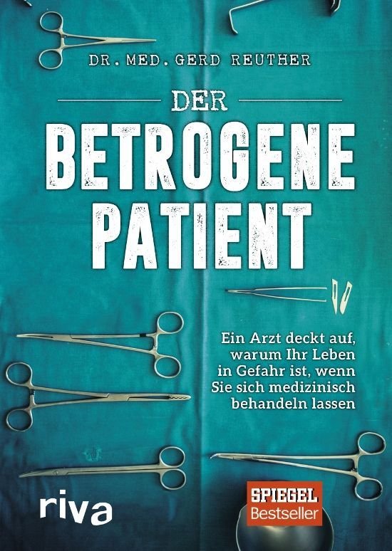 Der betrogene Patient – Dr. med. Gerd Reuther