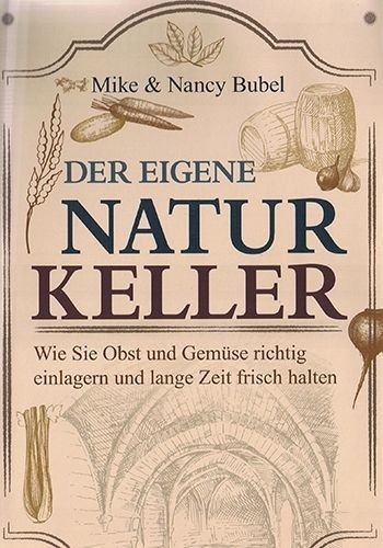 Der eigene Naturkeller – Mike und Nancy Bubel