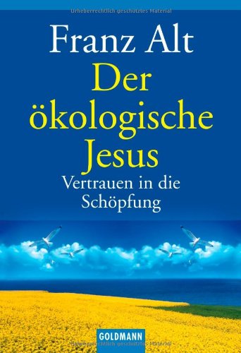 der oekologische jesus franz alt