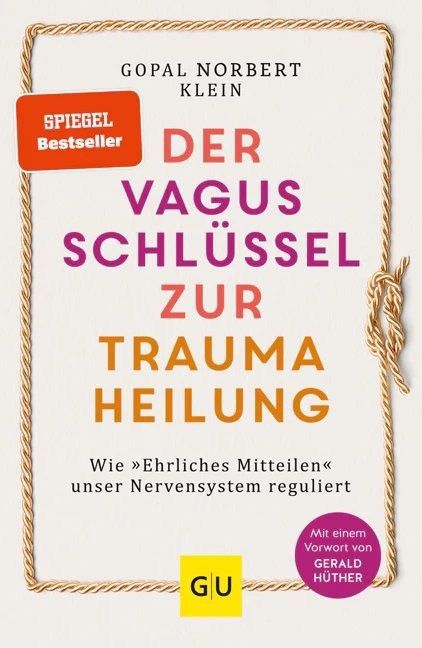 Der Vagus-Schlüssel zur Traumaheilung – Gopal Norbert Klein