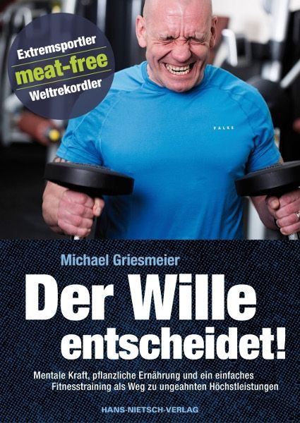 Der Wille entscheidet! – Michael Griesmeier