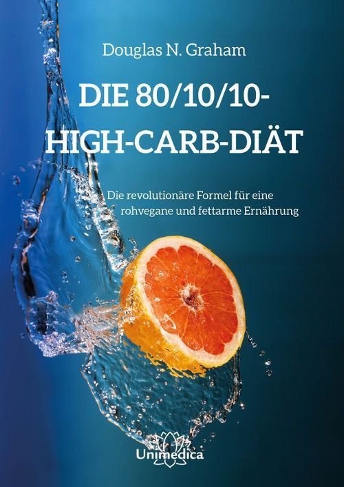 Die 80/10/10-High-Carb-Diät – Douglas N. Graham