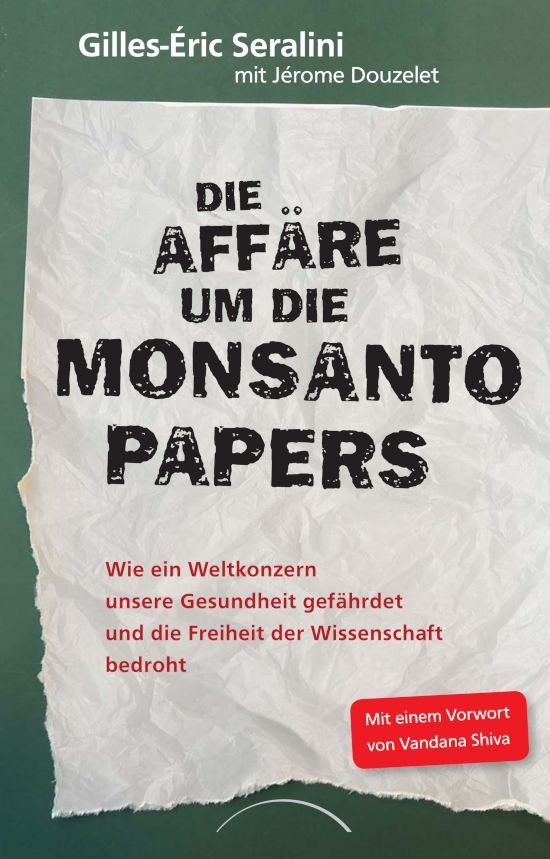Die Affäre um die Monsanto Papers – Seralini, Gilles-Éric/Douzelet, Jérome