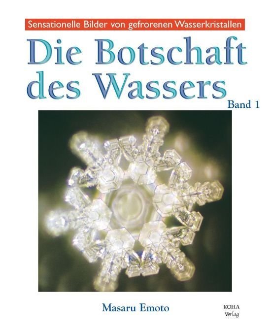 Die Botschaft des Wassers – Masaru Emoto