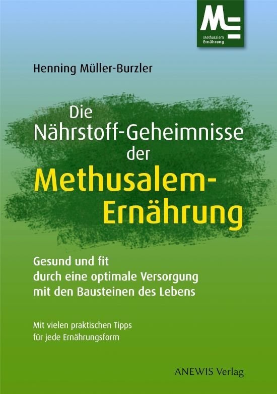 Die Nährstoff-Geheimnisse der Methusalem-Ernährung – Henning Müller-Burzler