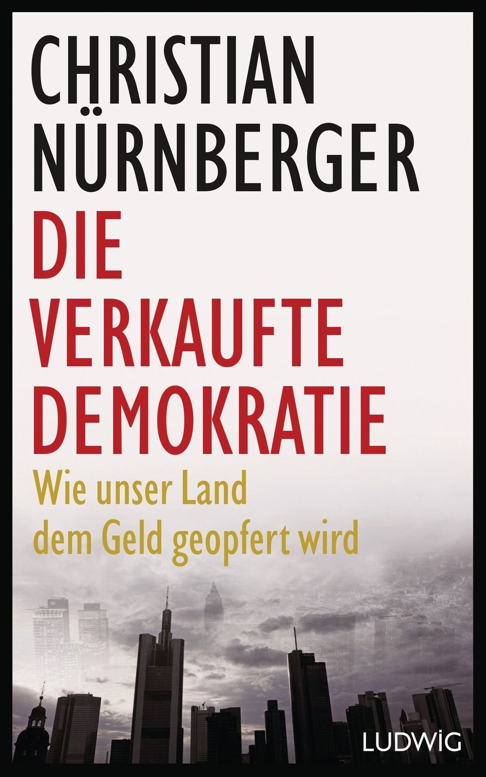 Die verkaufte Demokratie – Christian Nürnberger