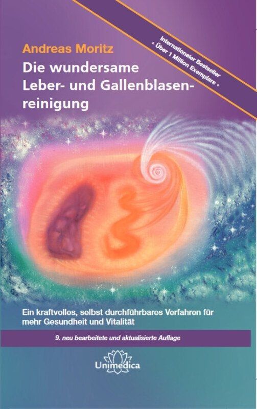 Die wundersame Leber & Gallenblasenreinigung – Andreas Moritz