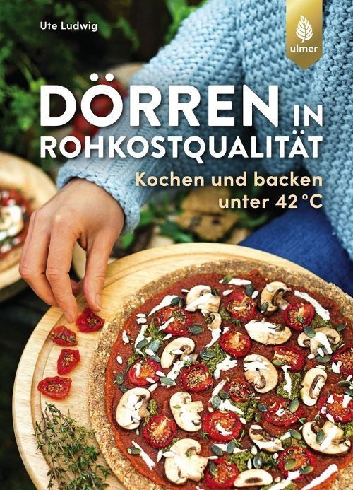Dörren in Rohkostqualität – Ute Ludwig