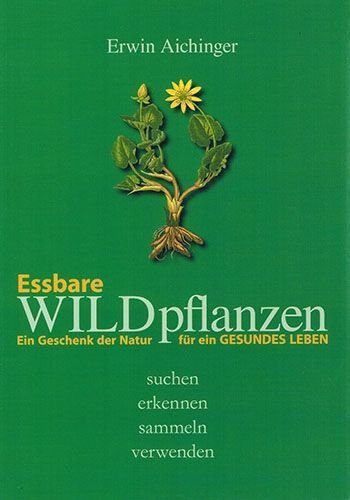 Essbare Wildpflanzen – Erwin Aichinger