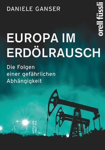 Europa im Erdölrausch – Daniele Ganser
