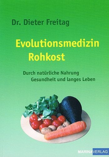 Evolutionsmedizin Rohkost – Freitag, Dr. Dieter