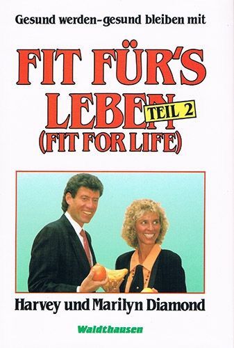 Fit for Life Teil 2 – Harvey und Marilyn Diamond