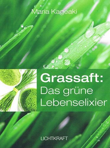 Grassaft: Das grüne Lebenselixier – Maria Kageaki