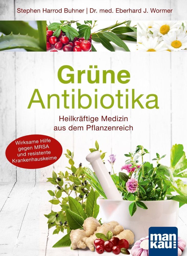 Gruene Antibiotika Heilkraeftige Medizin Aus Dem Pflanzenrei