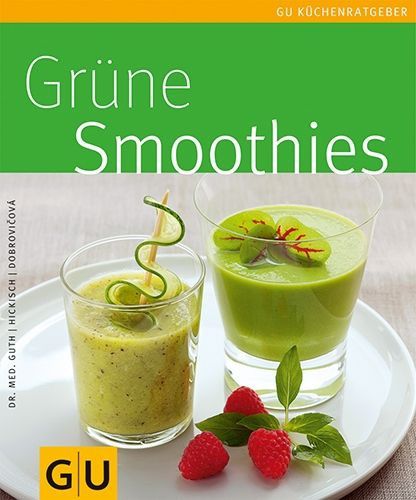 Grüne Smoothies – Dr. med. Christian Guth / Burkhard Hickisch