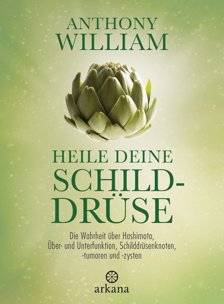 Heile deine Schilddrüse – Anthony William