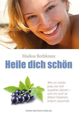 Heile dich schön – Markus Rothkranz