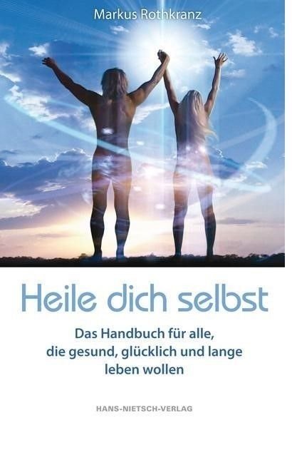 Heile dich selbst – Markus Rothkranz