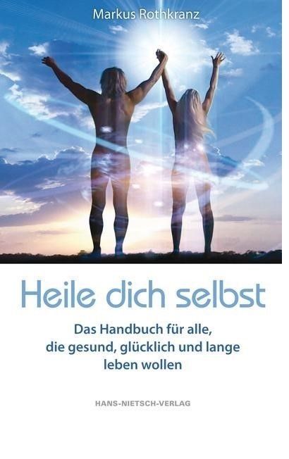 Heile dich selbst – Markus Rothkranz