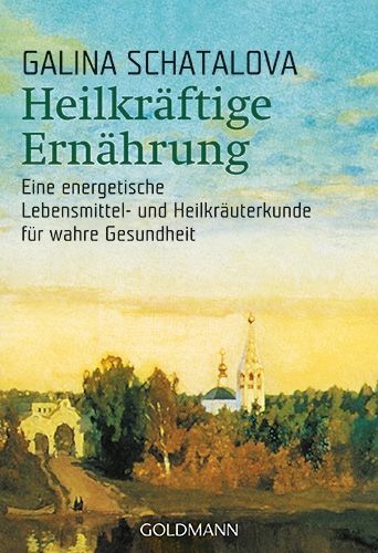 Heilkräftige Ernährung – Galina Schatalova