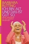 Ich bin alt und das ist gut so – handsigniertes Exemplar – Barbara Rütting