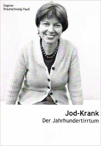Jod-krank – Dagmar Braunschweig-Pauli