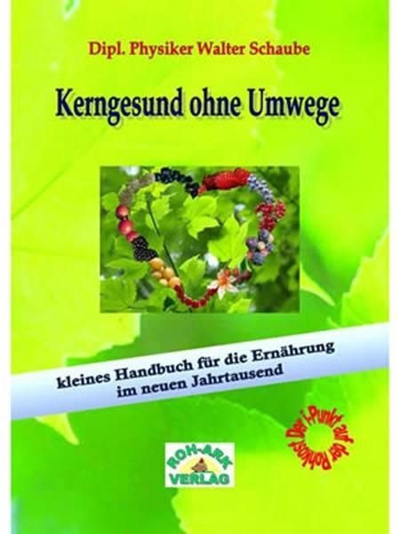 Kerngesund ohne Umwege – Walter Schaube