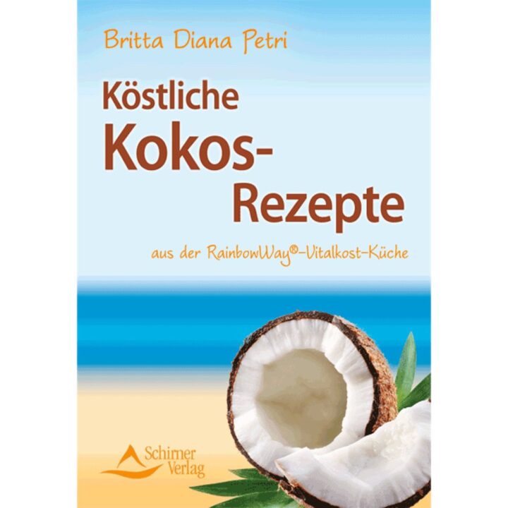 Köstliche Kokos-Rezepte – Britta Diana Petri