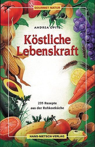 Köstliche Lebenskraft – Andrea Opitz