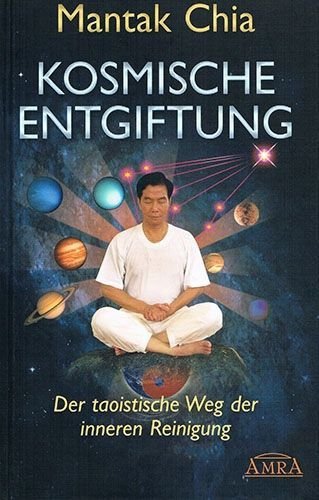 Kosmische Entgiftung – Mantak Chia