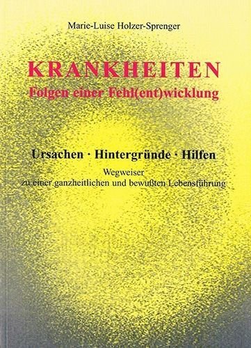 Krankheiten – Folgen einer Fehl(ent)wicklung – Marie-Luise Holzer-Sprenger