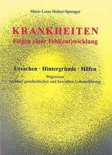 Krankheiten – Folgen einer Fehl(ent)wicklung – Marie-Luise Holzer-Sprenger