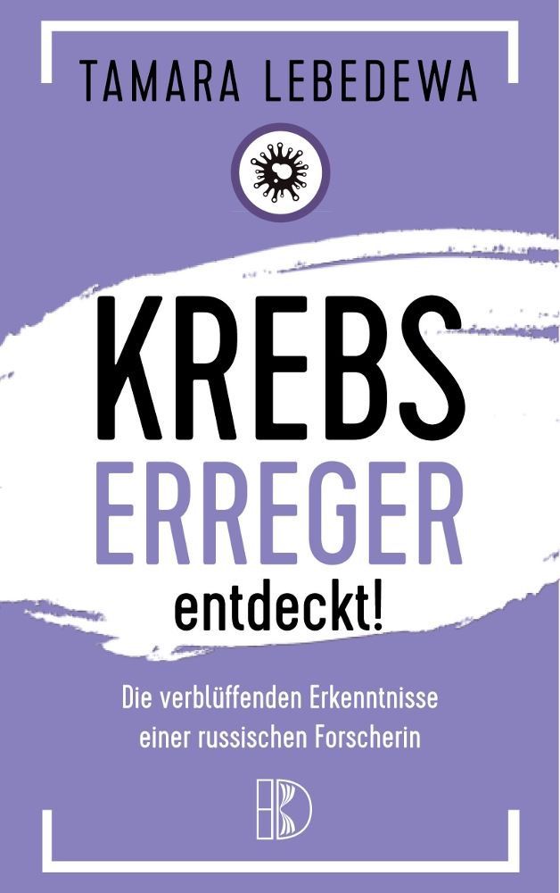 Krebserreger entdeckt! – Tamara Lebedewa