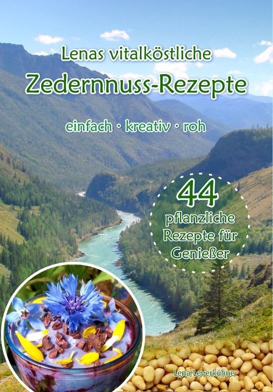 Lenas vitalköstliche Zedernnuss-Rezepte – Lena Leverkühne