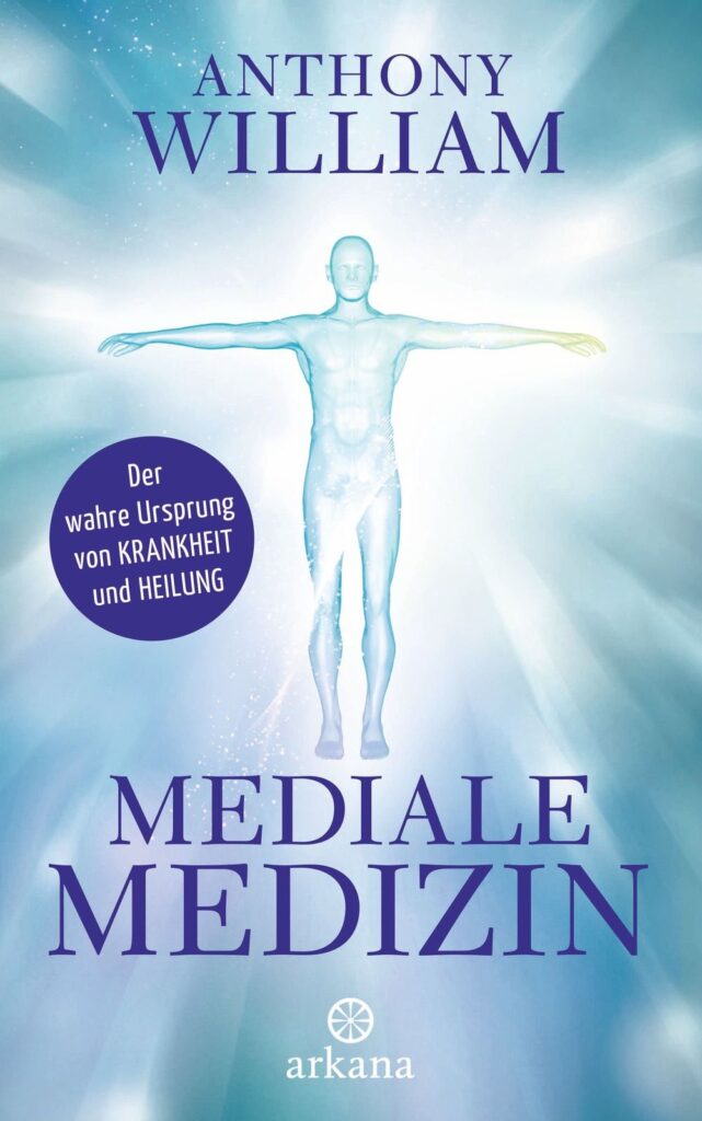 Mediale Medizin – Anthony William