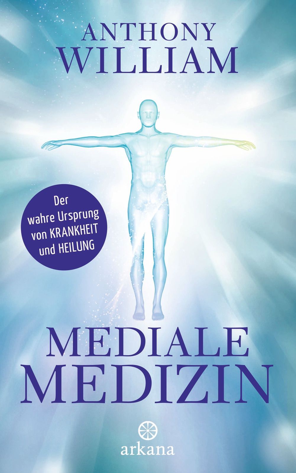 Mediale Medizin – Anthony William