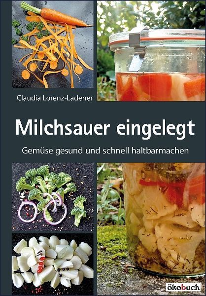 Milchsauer eingelegt – Claudia Lorenz-Ladener