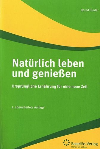 Natürlich leben und genießen – Bernd Bieder