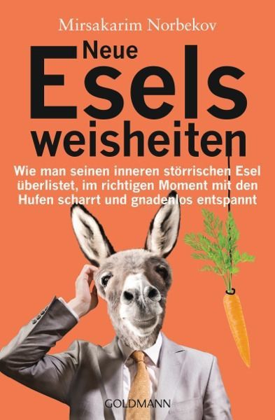 Neue Eselsweisheiten – Mirsakarim Norbekov