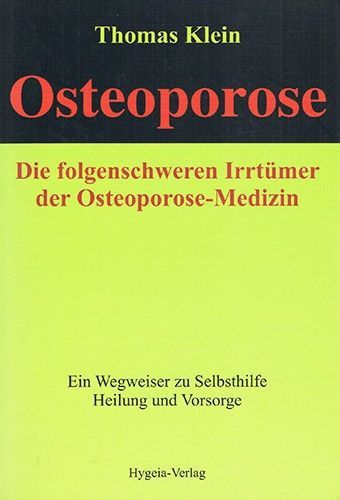 Osteoporose. Die folgenschweren Irrtümer der Osteoporose-Medizin – Thomas Klein