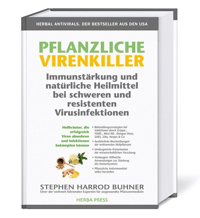 Pflanzliche Virenkiller. Immunstärkung und natürliche Heilmittel bei schweren und resistenten Virusinfektionen. – Stephen Harrod Buhner