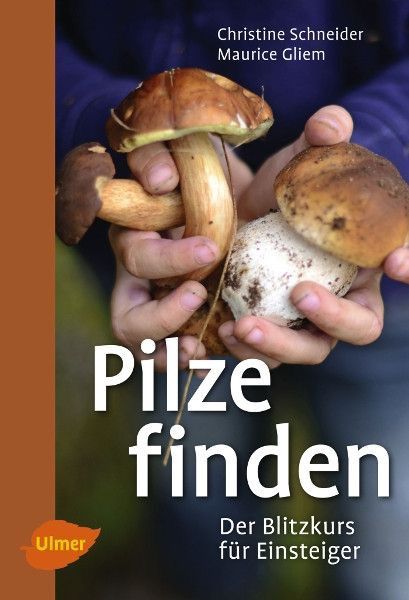 Pilze finden – Christine Schneider / Maurice Gliem