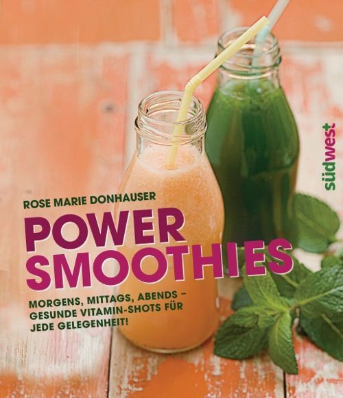 Power-Smoothies – Rose Marie Donhauser