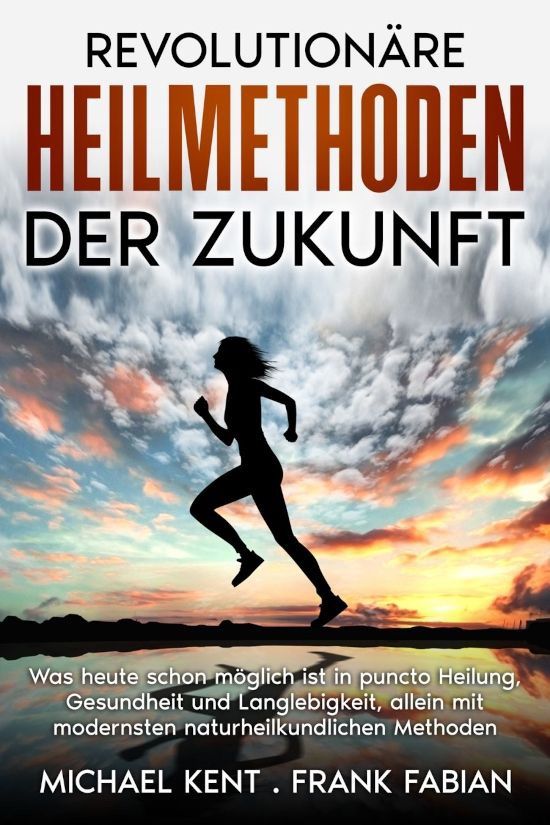 Revolutionäre Heilmethoden der Zukunft – Michael Kent