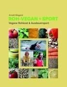Roh-Vegan + Sport – Arnold Wiegand